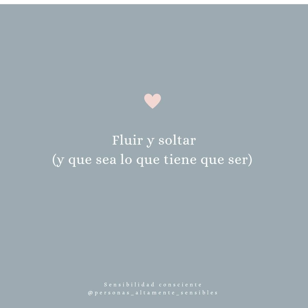 Fluir y soltar (y que sea lo que tiene que ser) - Blog de Magdalena Grande